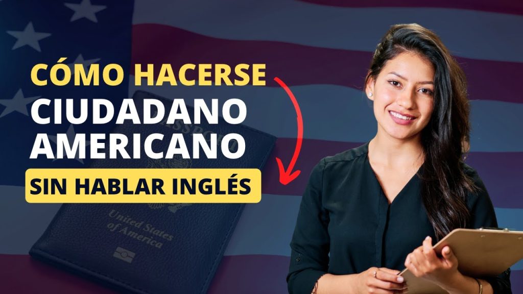 como hacerse ciudadano americano sin hablar ingles